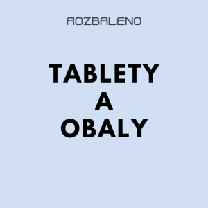 Tablety a obaly